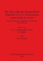 'My Life is like the Summer Rose' Maurizio Tosi e l'Archeologia come modo di vivere