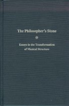The Philosopher`s Stone - Essays in the Transformation of Musical Structure