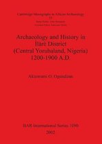 Archaeology and History in Ilare District Central Yorubaland, Nigeria 1200-1900 Ad