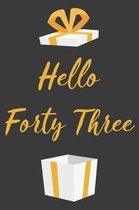 Hello Forty Three
