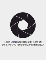 I Am a Camera with Its Shutter Open