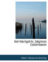 Horrida Hystrix, Satyricon Castoreanum