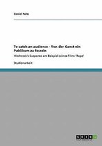 To catch an audience - Von der Kunst ein Publikum zu fesseln