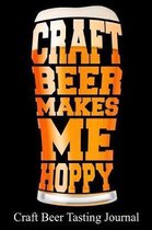 Craft Beer Makes Me Hoppy Craft Beer Tasting Journal