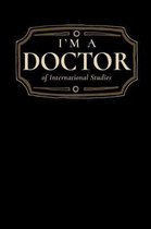 I'm a Doctor of International Studies