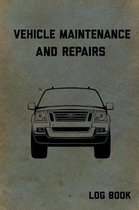 Vehicle Maintenance and Repairs Log Book