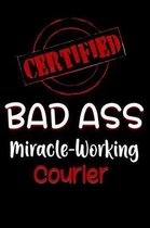 Certified Bad Ass Miracle-Working Courier