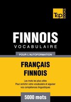 Vocabulaire français-finnois pour l'autoformation - 5000 mots