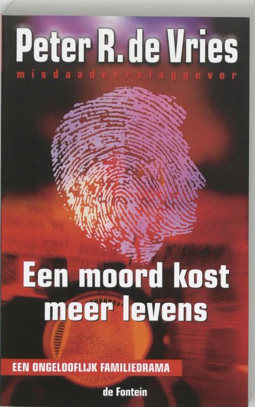Cover van het boek 'Een moord kost meer levens' van Peter R. de Vries