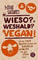 Wieso? Weshalb? Vegan!