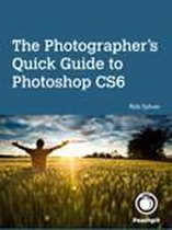The Photographer's Quick Guide to Photoshop Cs6
