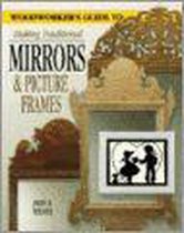 A Woodworker's Guide to Making Traditional Mirrors & Picture Frames