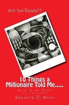 10 Things a Millionaire Told Me.....