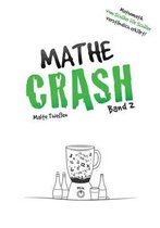 Mathe-Crash - Mathematik Vom Sch ler F r Sch ler Verst ndlich Erkl rt!