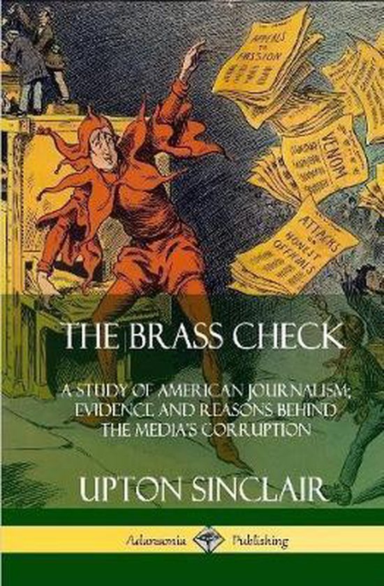 Couverture du livre 'The Brass Check' avec un bouffon jetant des papiers, sous-titré 'A Study of American Journalism'.