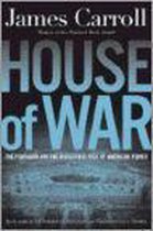 House of War : the Pentagon, a History of Unbridled Power