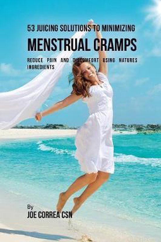 53 Juicing Solutions to Minimizing Menstrual Cramps - cover