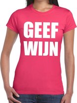Geef Wijn tekst t-shirt roze dames - dames shirt  Geef Wijn XL