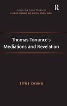 Thomas Torrance's Mediations and Revelation