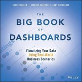 Boek cover The Big Book of Dashboards: Visualizing Your Data Using Real-World Business Scenarios van Steve Wexler