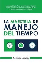 La Maestria De Manejo Del Tiempo