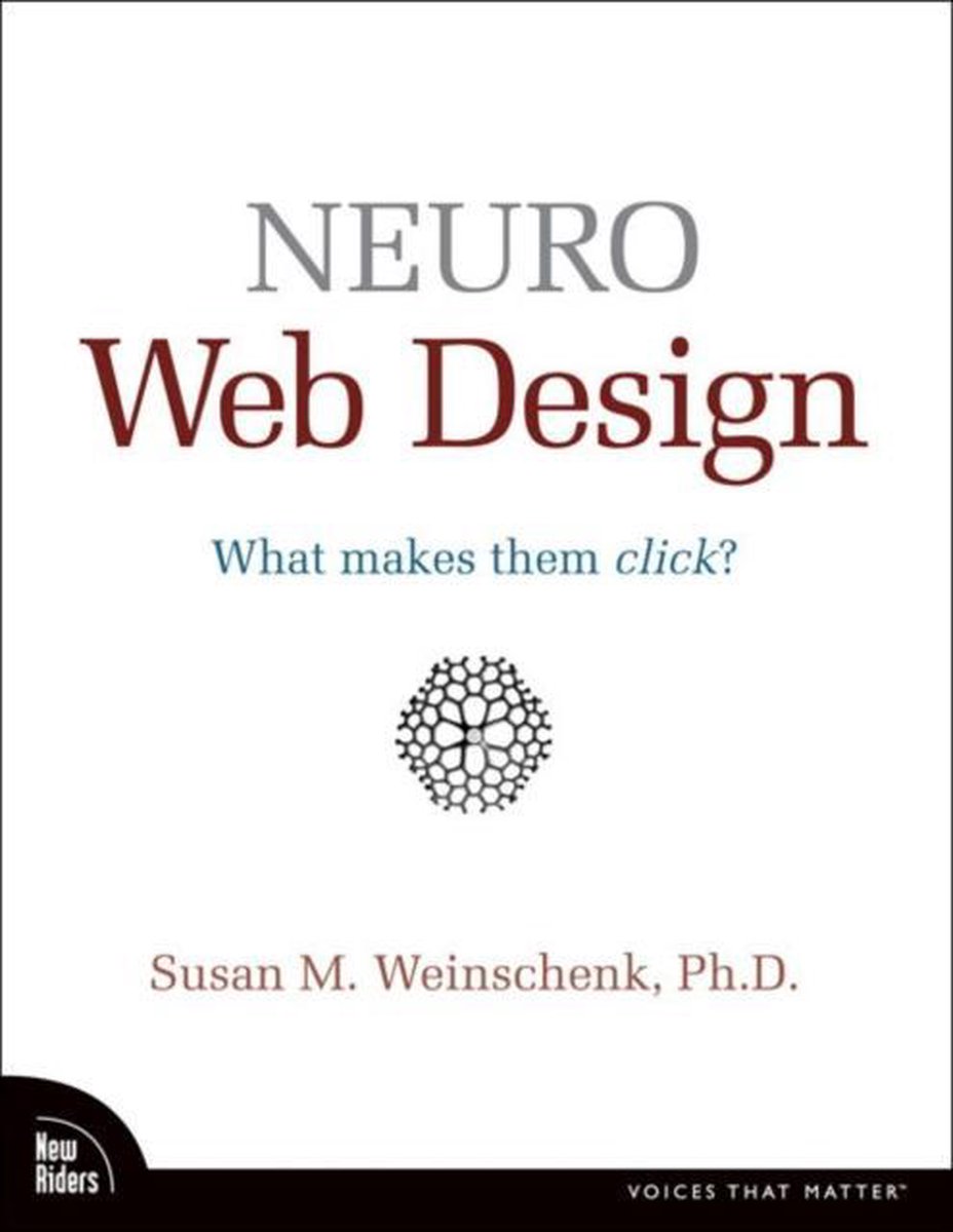 Neuro Web Design What Makes Them Click - Susan Weinschenk