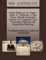 United States Ex Rel. Edgar I. Shott, Jr., Petitioner, V. Dan Tehan, Sheriff of Hamilton County. U.S. Supreme Court Transcript of Record with Supporting Pleadings