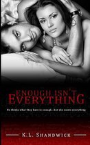 Enough isn't Everything