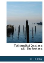 Mathematical Questions with the Solutions