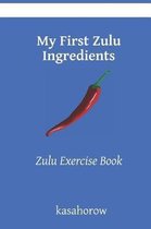 Zulu Kasahorow- My First Zulu Ingredients