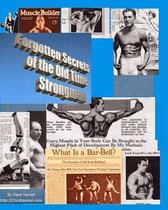 Forgotten Secrets Of The Old Time Strongmen