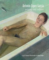 Antonio Lopez Garcia - Paintings And Sculpture