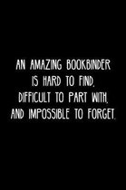 An Amazing Bookbinder is hard to find, difficult to part with, and impossible to forget.