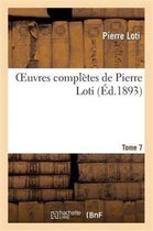 Litterature- Oeuvres Compl�tes de Pierre Loti. Tome 7