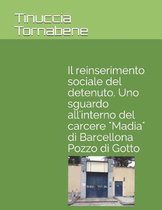 Il Reinserimento Sociale del Detenuto. Uno Sguardo All'interno del Carcere madia Di Barcellona Pozzo Di Gotto