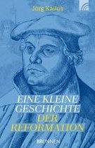 Kailus, J: Eine kleine Geschichte der Reformation