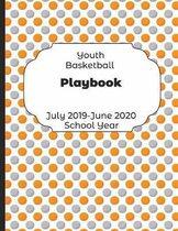Youth Basketball Playbook July 2019 - June 2020 School Year