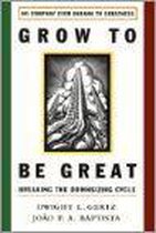 Grow to Be Great