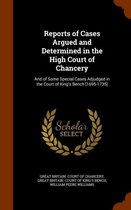Reports of Cases Argued and Determined in the High Court of Chancery