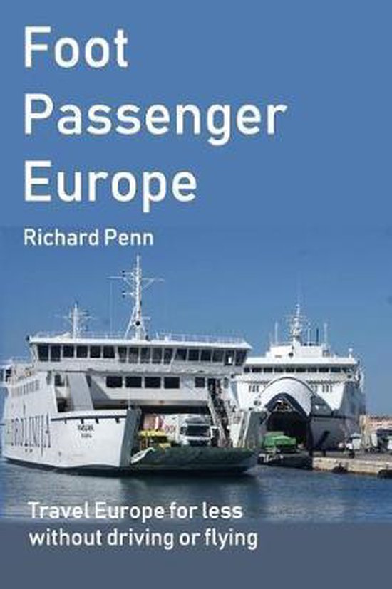 Foot Passenger Europe, Richard Penn 9781091121621 Boeken
