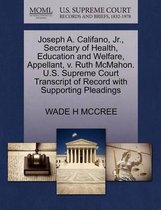 Joseph A. Califano, Jr., Secretary of Health, Education and Welfare, Appellant, V. Ruth McMahon. U.S. Supreme Court Transcript of Record with Supporting Pleadings