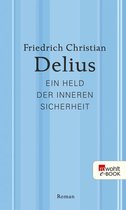 Delius: Werkausgabe in Einzelbänden - Ein Held der inneren Sicherheit