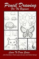 Pencil Drawing for the Beginner