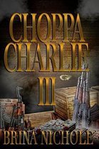 Choppa Charlie 3