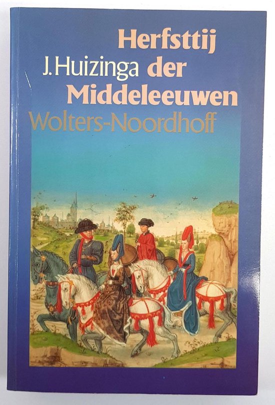 Boek "Herfsttij der Middeleeuwen" van J. Huizinga. Blauwe kaft met gouden tekst en schilderij van ruiters in middeleeuwse kledij.