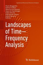 Applied and Numerical Harmonic Analysis - Landscapes of Time-Frequency Analysis