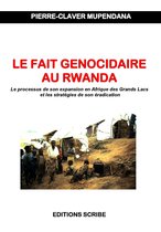 Le fait génocidaire au Rwanda. Le processus de son expansion en Afrique des Grands Lacs et les stratégies de son éradication
