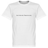 Do or Do Not, There is no Try T-Shirt - Wit - 5XL