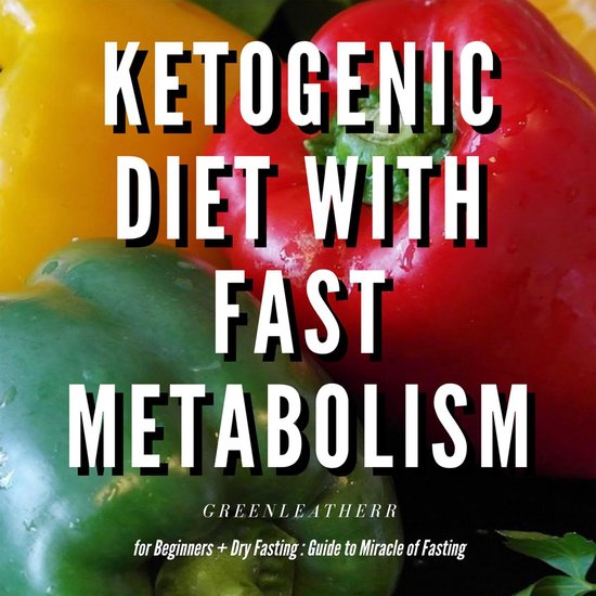 Ketogenic Diet With Fast Metabolism For Beginners Guide To L ... - cover