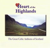 Heart of The Highlands - The Great Celtic Anthems of Scotland